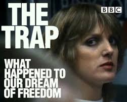 The Trap: What Happened to Our Dream of Freedom is a BBC documentary series by English filmmaker Adam Curtis, well known for other documentaries including ... - the-trap-curtis1
