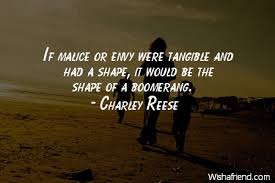 Charley Reese Quote: If malice or envy were tangible and had a ... via Relatably.com