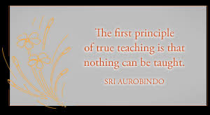 Sri Aurobindo Society | Focus Area | Integral Education via Relatably.com