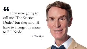 Five Amazing Quotes From Bill Nye, The Science Guy - Fake Science via Relatably.com