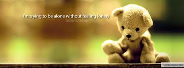 trying-to-be-alone-without-feeling-lonely-quotes-fb-cover.jpg via Relatably.com