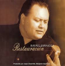 6. Te proclamamos como Rey. 7. Grande es el amor de Dios. 8. Amada mía. 9. Varón de Dios. 10. Popurrí. Edición 2.001. Rafael Espinoza - CD RESTAURACION - rafaelespinozarestauracion765x773