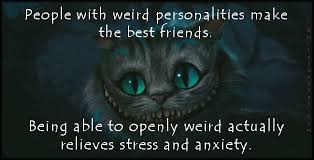 People with weird personalities make the best friends. Being able ... via Relatably.com