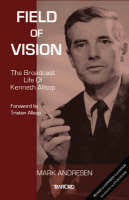 Field of Vision: The Broadcast Life of Kenneth Allsop (Paperback). by Mark Andresen - 9781412024075