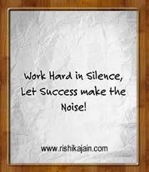 Thought for the day;Work hard in silence | Daily Inspirations for ... via Relatably.com