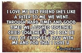 I Love My Best Friend She&#39;s Like A Sister To Me. W.. - QuotePix ... via Relatably.com