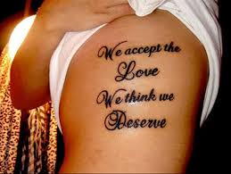 tattoo-quotes-we-accept-the-love-we-think-we-deserve.jpg via Relatably.com