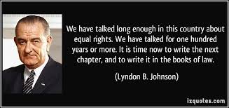 We have talked long enough in this country about equal rights. We ... via Relatably.com