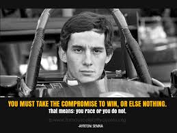 Ayrton Senna quotes | You must take the compromise to win, or els via Relatably.com