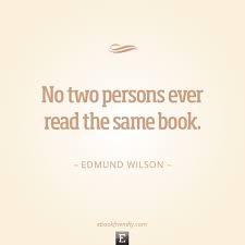Quote-Edmund-Wilson-No-two-persons-ever-read-the-same-book.jpg via Relatably.com