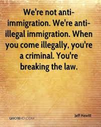 Quotes Against Illegal Immigration. QuotesGram via Relatably.com
