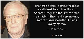 Michael Caine quote: The three actors I admire the most are all ... via Relatably.com