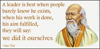 A leader is best when people barely know he exists, when his work ... via Relatably.com