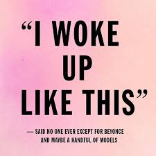 I woke up like this.&quot; #beyonce #quote | Quotes | Pinterest ... via Relatably.com