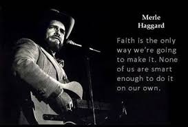 Merle Haggard #faith | Country Sayings | Pinterest | Faith via Relatably.com