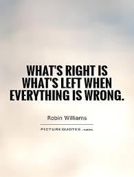 Don&#39;t do wrong things for the right reasons, and don&#39;t do right... via Relatably.com