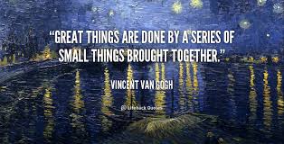 Great things are done by a series of small things brought together ... via Relatably.com