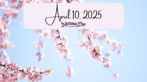 April 10th, 2025 National Days: Celebrating Siblings, Positivity, Young Writers, Farm Animals, Treats & Health