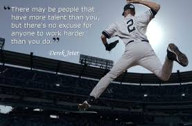 Derek Jeter Quotes On Work Ethic. QuotesGram via Relatably.com