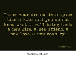 Anais Nin picture quotes - Throw your dreams into space like a ... via Relatably.com