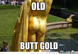Gold Memes. Best Collection of Funny Gold Pictures via Relatably.com