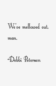 Debbi Peterson Quotes. QuotesGram via Relatably.com