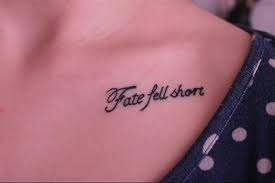 tattoo-quotes-fate-fell-short.jpg via Relatably.com