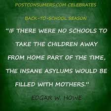 Schools and Mothers&#39; Sanity | Back to School Quotes via Relatably.com