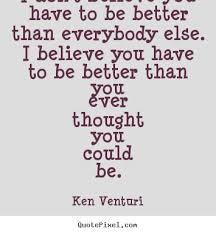 Sayings about motivational - I don&#39;t believe you have to be better ... via Relatably.com