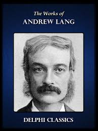 As well as editing the famous Fairy Books, Andrew Lang created a diverse oeuvre of short story collections, novels, poetry and a scholarly corpus of essays ... - LANG