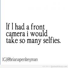 haha-front-camera-phone-selfies-vain-Quotes.jpg via Relatably.com