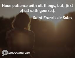 Have patience with all things but first of all with yourself ... via Relatably.com