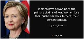 Hillary Clinton quote: Women have always been the primary victims ... via Relatably.com