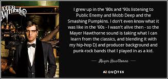 30 QUOTES BY MAYER HAWTHORNE [PAGE - 2] | A-Z Quotes via Relatably.com