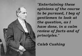 Caleb Cushing Quotes. QuotesGram via Relatably.com