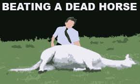 Image result for it is useless to flog a dead horse