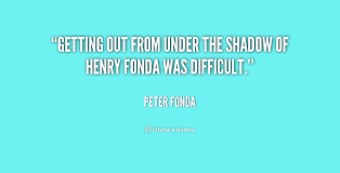 Quotes by Peter Fonda @ Like Success via Relatably.com