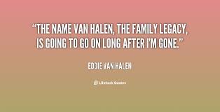 The name Van Halen, the family legacy, is going to go on long ... via Relatably.com