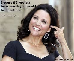 Julia Louis-Dreyfus Quotes at StatusMind.com via Relatably.com