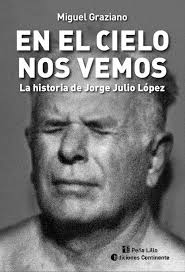 ... por Derechos Humanos, desaparecido desde 2006, y las irregularidades de la investigación judicial que aún permanece sin imputados. Jorge Julio López - julio_lopez_medium