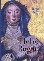 Birger Bergh &#39;Heliga Birgitta&#39; Historiska Media, Lund 2002 - swieta-brygida-se