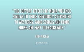 The copycat effects of media violence, similar to those previously ... via Relatably.com