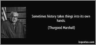 Thurgood Marshall Quotes On Civil Rights. QuotesGram via Relatably.com