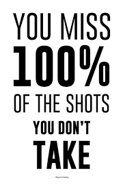 You miss 100% of the shots you don&#39;t take - Wayne Gretzky / Quote ... via Relatably.com