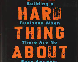 Image of Hard Thing About Hard Things: Building a Business When There Are No Easy Answers book