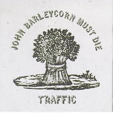 Traffic: John Barleycorn Must Die