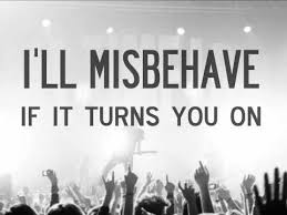 I&#39;ll misbehave if it turns you on - All Time Low, Bad Enough ... via Relatably.com