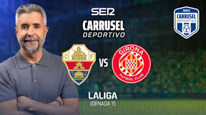 Elche CF-Girona FC, en directo: el partido de la jornada 15 de LaLiga, en vivo