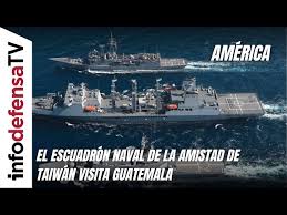 El Escuadrón Naval de la Amistad de Taiwán visita Guatemala