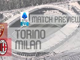 Serie A Preview: Torino vs Milan – Team News, Lineups & Prediction